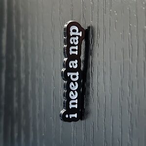 I Need a Nap Enamel Pin